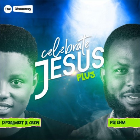 Celebrate Jesus ft. PeeEhm | Boomplay Music