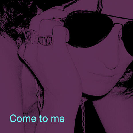 Come to me | Boomplay Music