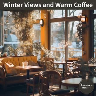 Winter Views and Warm Coffee