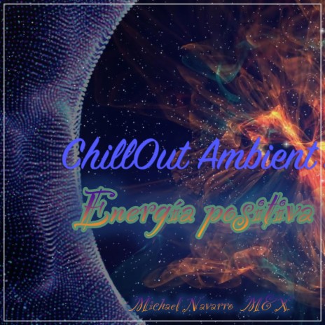 ChillOut Ambient Energía positiva