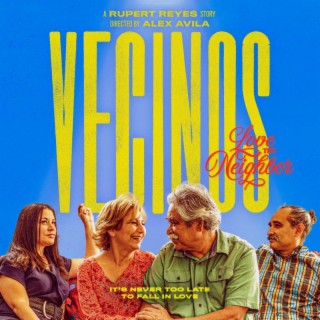 Vecinos, Love Thy Neighbor:  An Award-Winning Independent  Film That Tells Our Story – A Latino Story