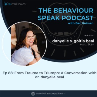 Episode 88: From Trauma to Triumph: A Conversation with dr. danyelle beal, Psy.D., BCBA