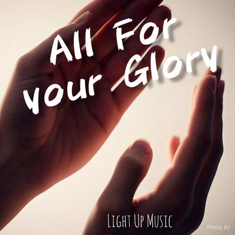 All For Your Glory