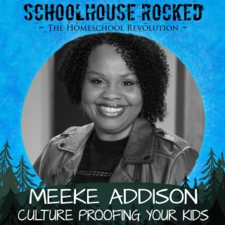 Culture Proofing Your Kids - Meeke Addison, Part 1