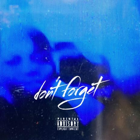 don't forget ft. $k | Boomplay Music