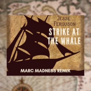 Strike At The Whale (Marc Madness Remix)