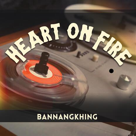 Heart On Fire | Boomplay Music