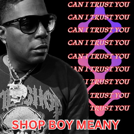 CAN I TRUST YOU | Boomplay Music