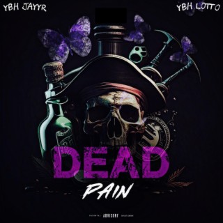 Dead Pain ft. YBH Lotto lyrics | Boomplay Music