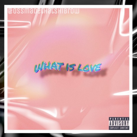 What Is Love | Boomplay Music