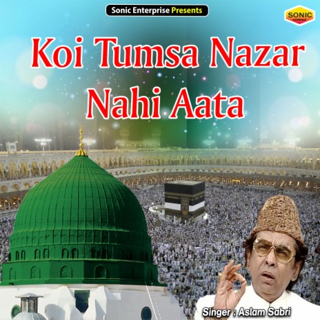 Koi Tumsa Nazar Nahi Aata (Islamic) | Boomplay Music