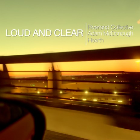 Loud and Clear ft. Adam McDonough & Hearth | Boomplay Music