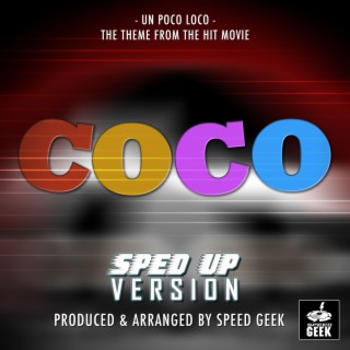 Un Poco Loco (From Coco) (Sped-Up Version)