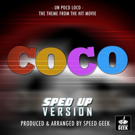 Un Poco Loco (From Coco) (Sped-Up Version) | Boomplay Music