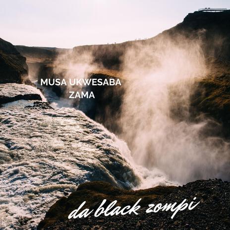 musa ukwesaba zama | Boomplay Music