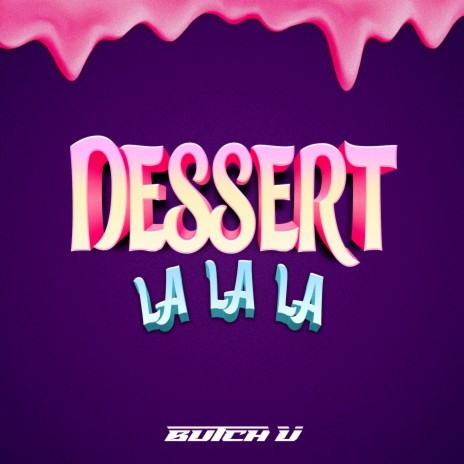 Dessert (La La La) | Boomplay Music