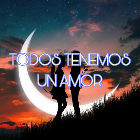 Todos tenemos un amor | Boomplay Music