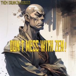 Don't Mess with Zen!