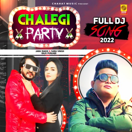 Chalegi Party ft. Sara Singh & Raju Panjabi | Boomplay Music