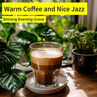 Warm Coffee and Nice Jazz