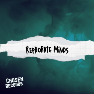 Reprobate Minds lyrics | Boomplay Music