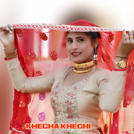 Khecha Khechi | Boomplay Music