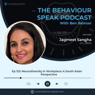 Episode 122: Neurodiversity In The Workplace: A South Asian Perspective with Jagmeet Sangha, M.A., BCBA