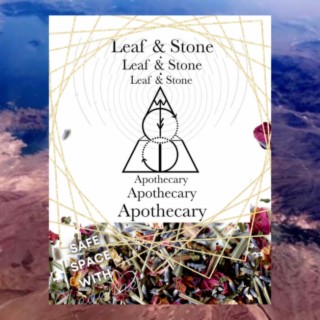 Leaf and Stone Apothecary - Healing is Full Circle #17