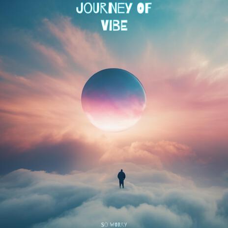 Journey Of Vibe | Boomplay Music