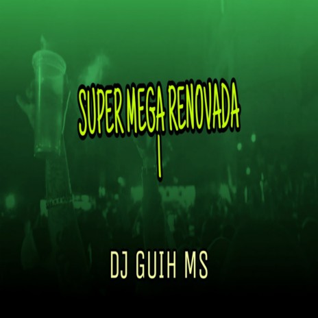 Super Mega Renovada 01 | Boomplay Music