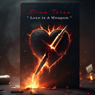 Love Is A Weapon