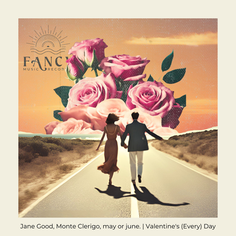 Valentine's (Every) Day ft. Monte Clerigo & may or june | Boomplay Music