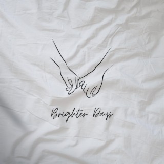 Brighter Days ft. Abi Tilley lyrics | Boomplay Music