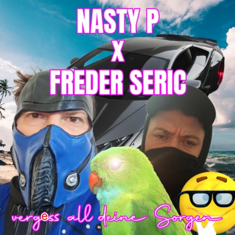 Vergess all deine Sorgen ft. Freder Seric