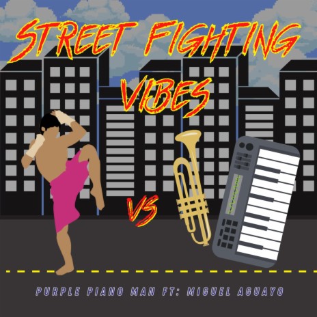 Street Fighting Vibes ft. Miguel Aguayo