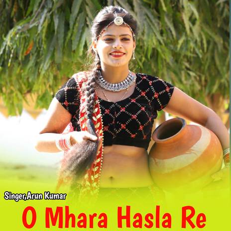 O Mhara Hasla Re ft. Neelam Shekhawati | Boomplay Music