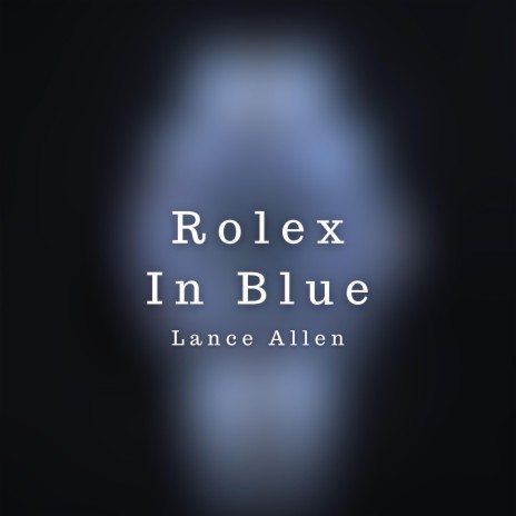 Rolex In Blue | Boomplay Music