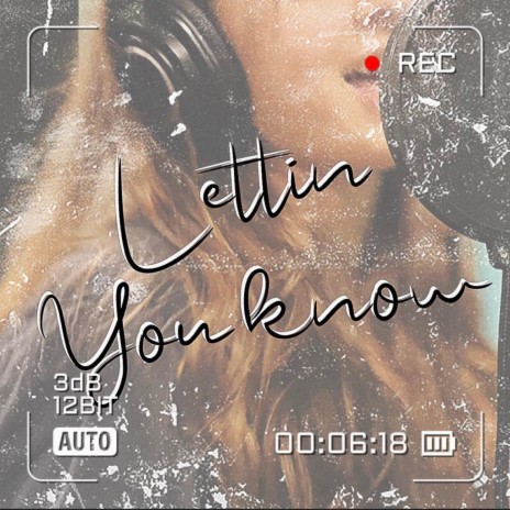 Lettin' You Know | Boomplay Music