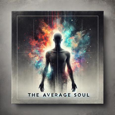 The Average Soul | Boomplay Music