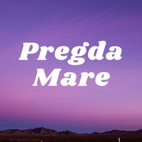 Pregda Mare | Boomplay Music