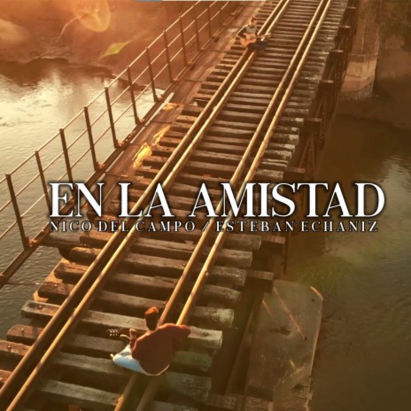 EN LA AMISTAD ft. NICO DEL CAMPO | Boomplay Music