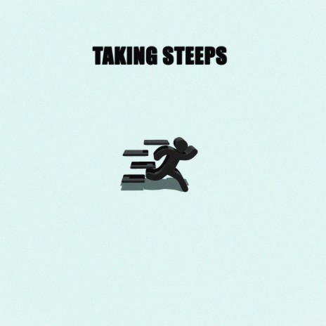 Taking Steeps | Boomplay Music