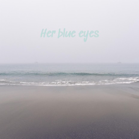 Her Blue Eyes | Boomplay Music