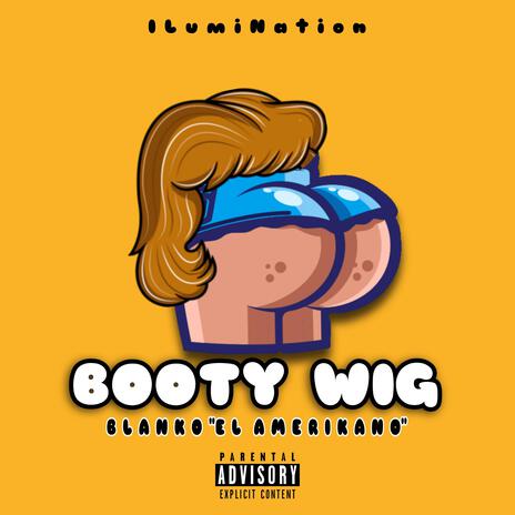 Booty Wig | Boomplay Music