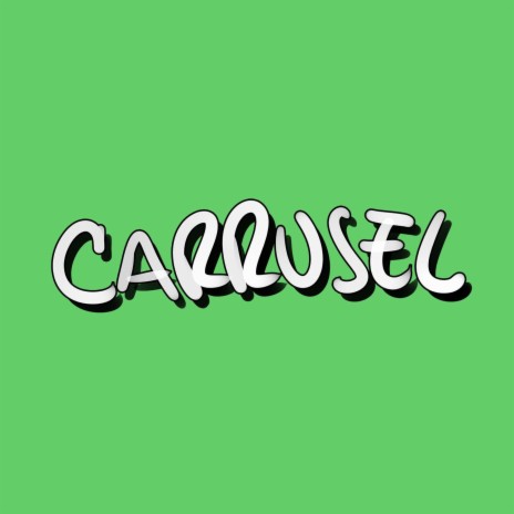 CARRUSEL | Boomplay Music