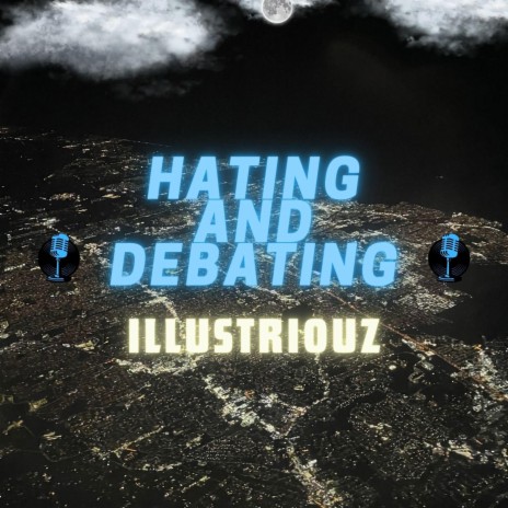 Hating And Debating | Boomplay Music