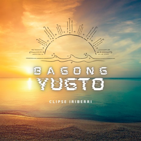 Bagong Yugto | Boomplay Music