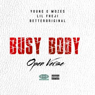 Busy Body (Open Verse) ft. Lil Fheji & BetterOriginal lyrics | Boomplay Music