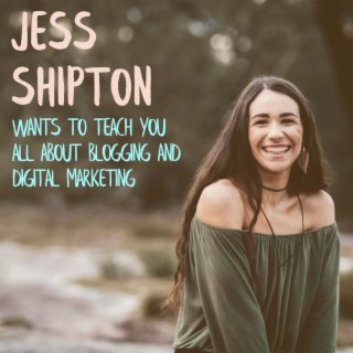 Jess Shipton Unlocks the Wonders of Blogging and Digital Marketing!