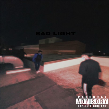 Bad Light | Boomplay Music